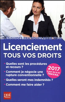 Licenciement, tous vos droits 2017