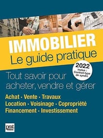 Immobilier : le guide pratique (édition 2022)