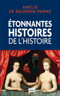 Etonnantes histoires de l Histoire