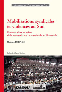 Mobilisations syndicales et violences au sud - protester dans les usines de la sous-traitance internal au Guatemala