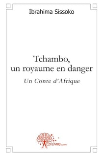 Tchambo, un royaume en danger - un conte d'afrique