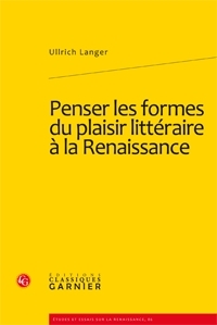 Penser les formes du plaisir littéraire à la renaissance