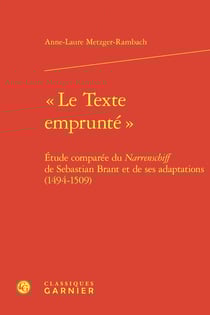 « Le Texte emprunté » : Étude comparée du Narrenschiff de Sebastian Brant et de ses adaptations (1494-1509)