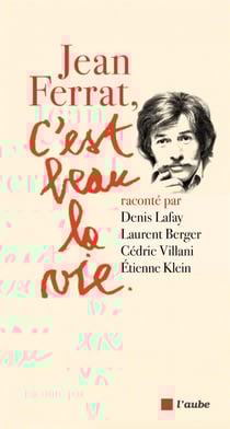 Jean Ferrat, c'est beau la vie