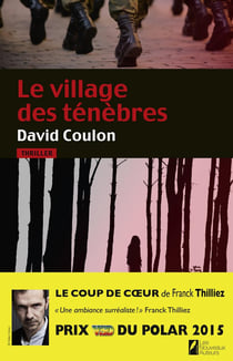 Le Village Des Tenebres. Prix Vsd 2015. Coup De Coeur Franck Thilliez