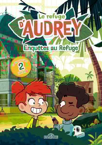 Le Refuge d'Audrey Tome 3 : Enquêtes au Refuge