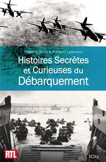 Histoires secrètes du débarquement