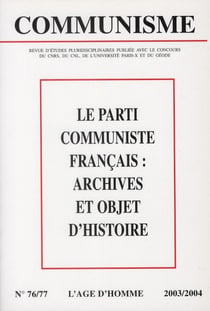 Le parti communiste français : archives et objet d'histoire