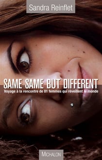 Same same but different - voyage au coeur de 81 femmes qui réveillent le monde