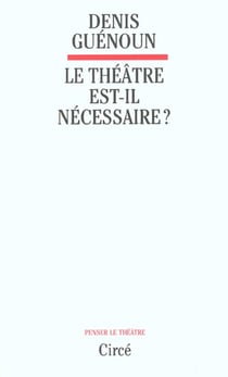 Le theatre est-il necessaire