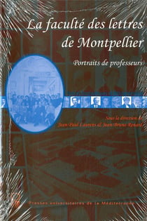 La faculté des lettres de montpellier - portraits de professeurs