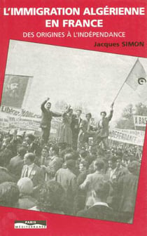 L'immigration algérienne en France des origines à l'indépendance