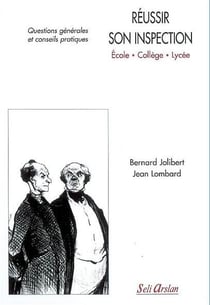 Réussir son inspection - Ecoles - Collèges - Lycées : Questions générales et conseils pratiques