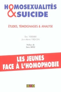 Homosexualites & suicide - etudes, temoignages et analyse