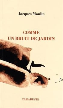 Comme un bruit de jardin