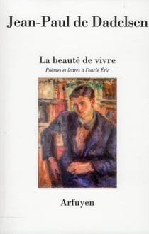 La beaute de vivre - poemes et lettres a l'oncle eric