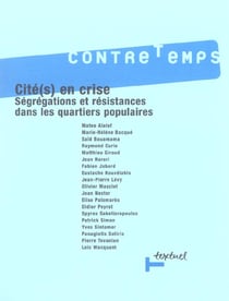 Revue contre-temps t.13 - cités en crise - ségrégations et résistances dans les quartiers populaires
