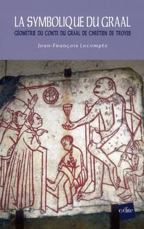 La symbolique du graal - géométrie du conte du graal de chrétien de troyes
