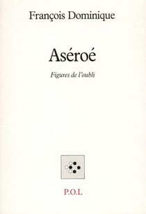Aséroé - figures de l'oubli