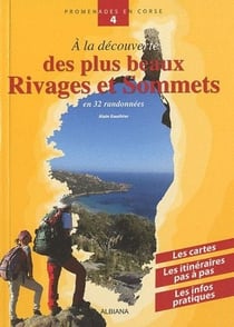 À la découverte des plus beaux rivages et sommets de Corse - 32 randonnées