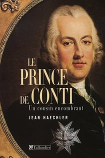 Le prince de conti - un cousin encombrant