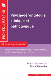 Psychogérontologie clinique et pathologique - 10 fiches pour comprendre