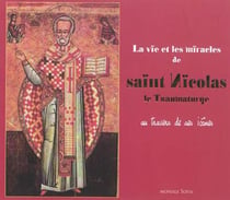 La vie et les miracles de Saint Nicolas le Thaumaturge - au travers de ses icônes