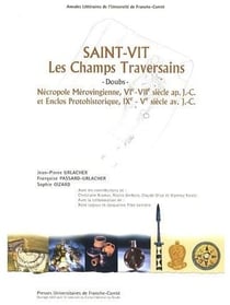 Saint-Vit, les Champs traversains, Doubs - nécropole mérovingienne, VIe-VIIe siècle ap. J.-C., et enclos protohistorique, IXe-Ve siècle av.