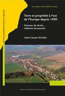 Terre et propriété à l'est de l'Europe depuis 1990 : Faisceau de droits, relations de pouvoir
