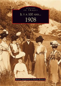 Il y a 100 ans... 1908