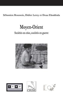 Moyen-orient : societes en crise, societes en guerre