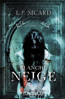 Les contes interdits : Blanche-Neige