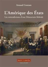 L'Amérique des états - les contradictions d'une démocratie fédérale
