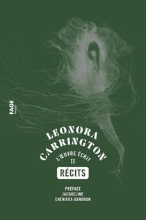 Leonora Carrington Tome 2 : L'oeuvre écrit