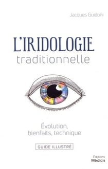 L'iridologie traditionnelle - évolution, bienfaits, technique