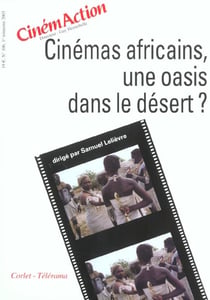 CINEMACTION n.106 : cinémas africains, un oasis dans le désert ?