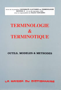 Terminologie et terminotique - outils, modeles et methodes
