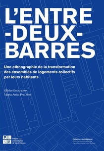 L'entre-deux barres - une ethnographie de la transformation des ensembles de logement collectif par leurs habitants