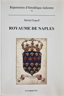 Royaume de Naples - répertoire d'héraldique italienne Tome 3