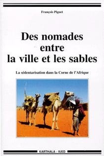 Des nomades entre la ville et les sables - la sédentarisation dans la corne de l'Afrique