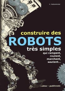 Construire des robots très simples - qui rampent, roulent, marchent, sautent...