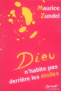Dieu n'habite pas derrière les étoiles