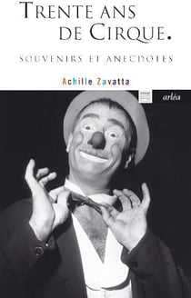 Trente ans de cirque - souvenirs et anecdotes