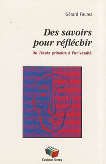 Des savoirs pour réfléchir : De l'école primaire à l'université