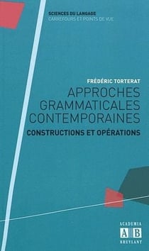 Approches grammaticales contemporaines - constructions et opérations