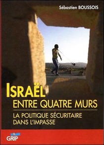 Israël entre quatre murs - la politique sécuritaire dans l'impasse