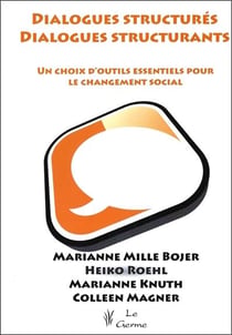 Dialogues structurés, dialogues structurants - un choix d'outils essentiels pour le changement social
