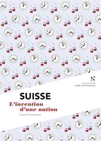 Suisse : l'invention d'une nation