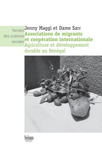 Associations de migrants et coopération internationale : agriculture et développement durable au Sénégal