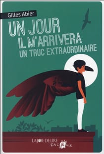 Un jour, il m'arrivera un truc extraordinaire